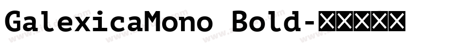 GalexicaMono Bold字体转换